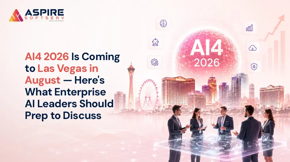 AI4 2026 Is Coming to Las Vegas in August — Here's What Enterprise AI Leaders Should Prep to Discuss