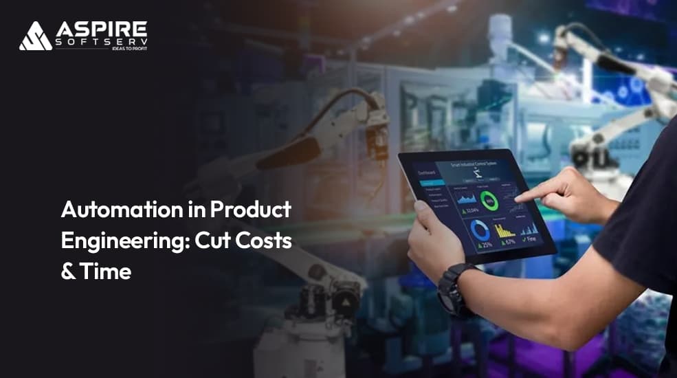 Automation-in-Product-Engineering-Cut-Costs-&-Time