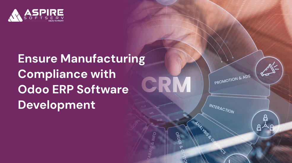 Ensure-Manufacturing-Compliance-with-Odoo-ERP-Software-Development