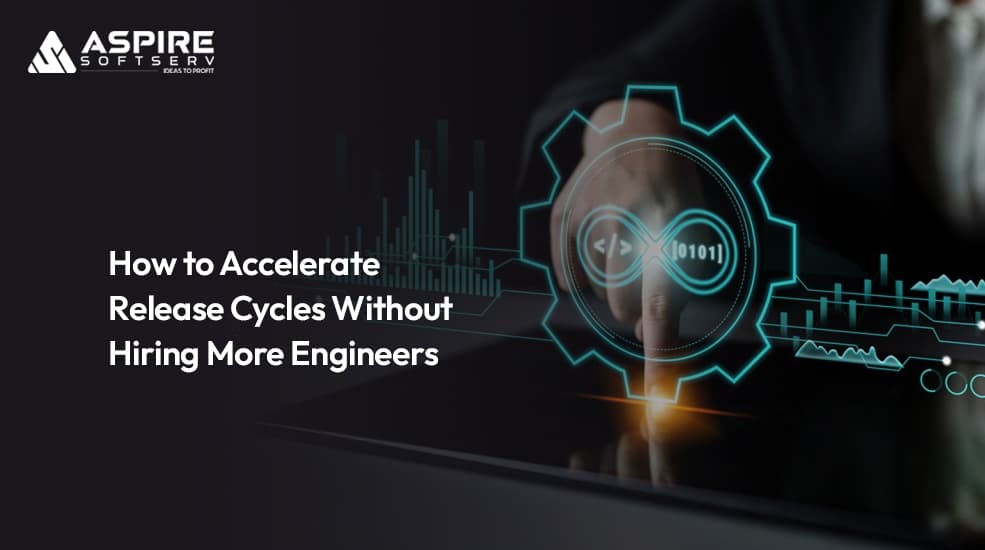 How-to-Accelerate-Release-Cycles-Without-Hiring-More-Engineers