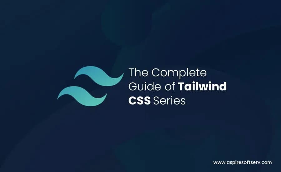 The-Complete-Guide-of-Tailwind-CSS-Series.webp
