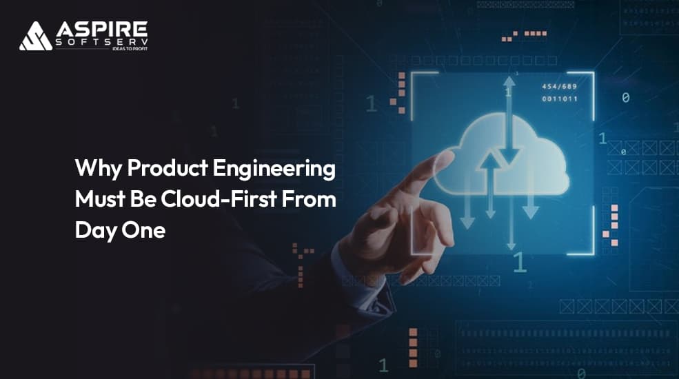 Why-Product-Engineering-Must-Be-Cloud-First-From-Day-One